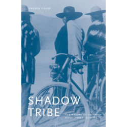 Shadow Tribe: The Making of Columbia River Indian Identity