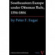 Southeastern Europe Under Ottoman Rule, 1354-1804