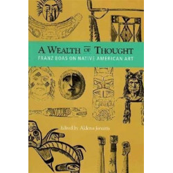 A Wealth of Thought: Franz Boas on Native American Art