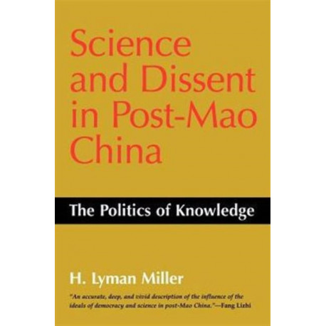 Science and Dissent in Post-Mao China: The Politics of Knowledge