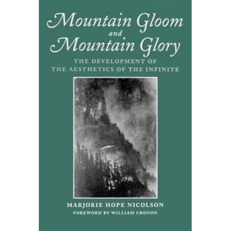 Mountain Gloom and Mountain Glory: The Development of the Aesthetics of the Infinite