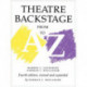 Theatre Backstage from a to Z: Revised and Expanded