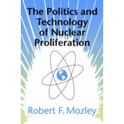 The Politics and Technology of Nuclear Proliferation