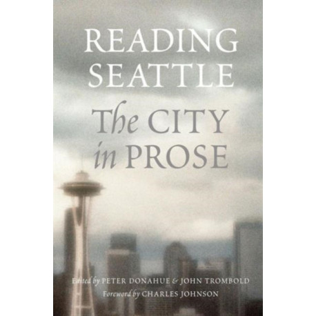 Reading Seattle: The City in Prose