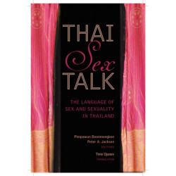 Thai Sex Talk: The Language of Sex and Sexuality in Thailand