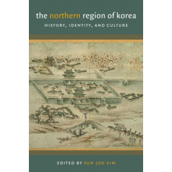 The Northern Region of Korea: History, Identity, and Culture
