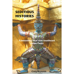Seditious Histories: Contesting Thai and Southeast Asian Pasts