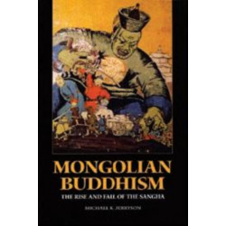 Mongolian Buddhism: The Rise and Fall of the Sangha