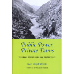 Public Power, Private Dams: The Hells Canyon High Dam Controversy