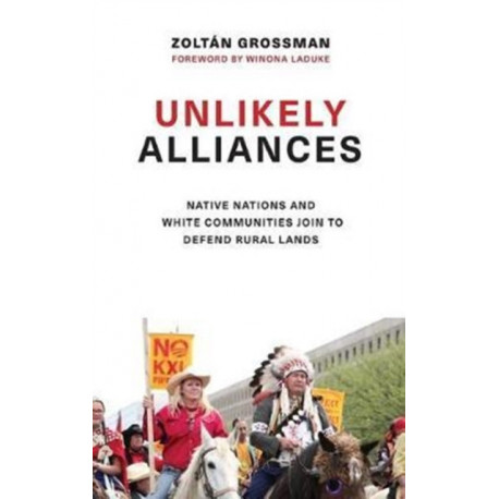 Unlikely Alliances: Native Nations and White Communities Join to Defend Rural Lands