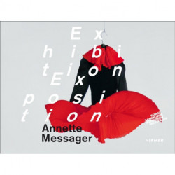 Annette Messager: Exhibition/Exposition