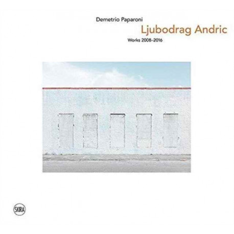 Ljubodrag Andric: Works 2008-2016