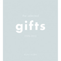 Roni Horn: The Selected Gifts, 1974-2015