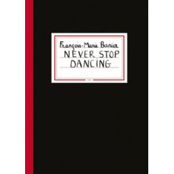 Francois-Marie Banier: Never Stop Dancing