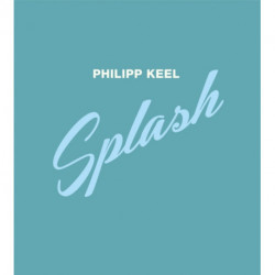 Philipp Keel: Splash