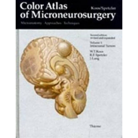 Color Atlas of Microneurosurgery: Volume 1 - Intracranial Tumors: Microanatomy - Approaches - Techniques