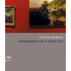 Victor Burgin: Components of a Practice