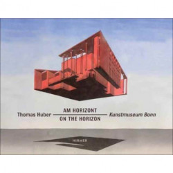 Thomas Huber: On the Horizon