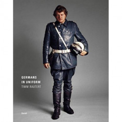 Timm Rautert: Germans in Uniform