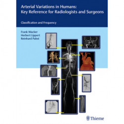 Arterial Variations in Humans: Key Reference for Radiologists and Surgeons: Classification and Frequency