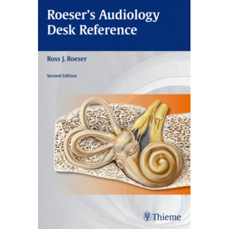 Roeser's Audiology Desk Reference