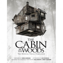 The Cabin in the Woods: The Official Visual Companion
