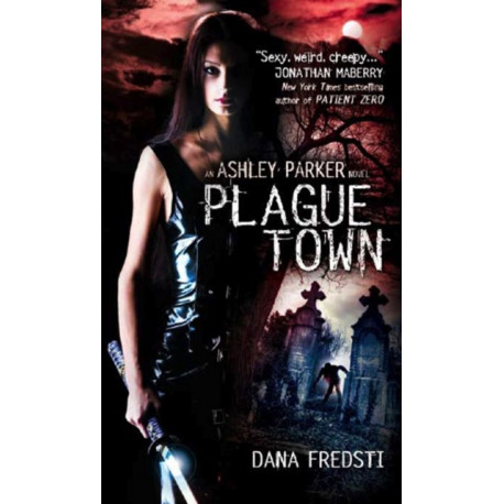Plague Town: An Ashley Parker Novel