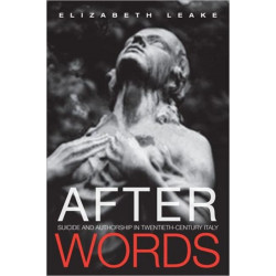 After Words: Suicide and Authorship in Twentieth-Century Italy