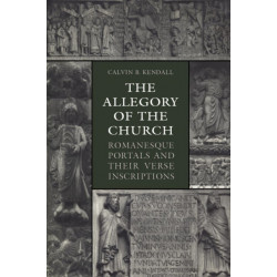 The Allegory of the Church: Romanesque Portals and Their Verse Inscriptions