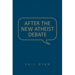 After the New Atheist Debate