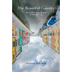 The Beautiful Country: Tourism and the Impossible State of Destination Italy
