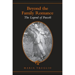 Beyond the Family Romance: The Legend of Pascoli