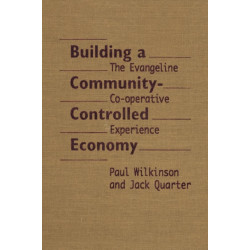 Building a Community-Controlled Economy: The Evangeline Co-operative Experience