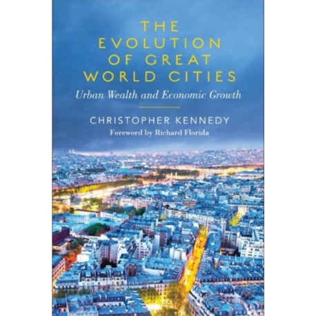 The Evolution of Great World Cities: Urban Wealth and Economic Growth