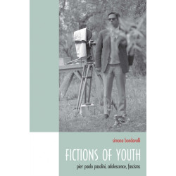 Fictions of Youth: Pier Paolo Pasolini, Adolescence, Fascisms