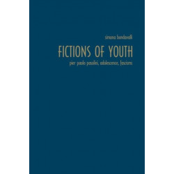 Fictions of Youth: Pier Paolo Pasolini, Adolescence, Fascisms