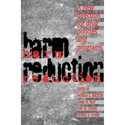 Harm Reduction: A New Direction for Drug Policies and Programs