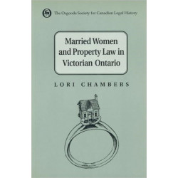 Married Women and the Law of Property in Victorian Ontario