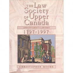 The Law Society of Upper Canada and Ontario's Lawyers, 1797-1997