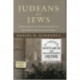 Judeans and Jews: Four Faces of Dichotomy in Ancient Jewish History