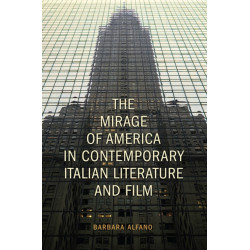The Mirage of America in Contemporary Italian Literature and Film