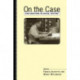 On the Case: Explorations in Social History