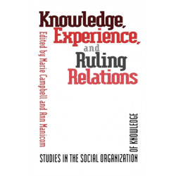 Knowledge, Experience, and Ruling: Studies in the Social Organization of Knowledge