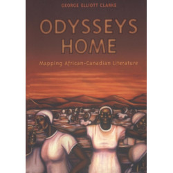 Odysseys Home: Mapping African-Canadian Literature
