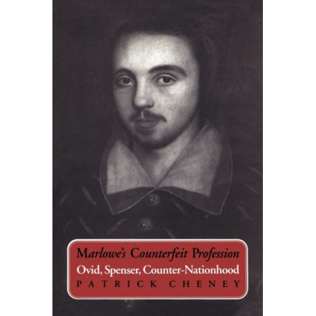 Marlowe's Counterfeit Profession: Ovid, Spenser, Counter-Nationhood