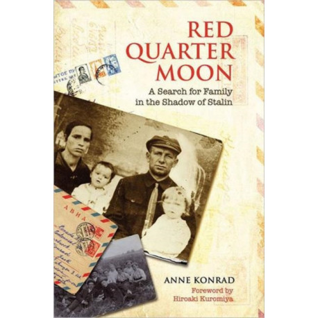 Red Quarter Moon: A Search for Family in the Shadow of Stalin
