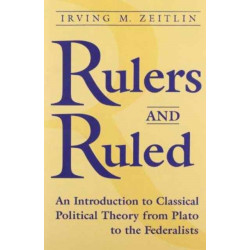 Rulers and Ruled: An Introduction to Classical Political Theory