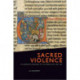 Sacred Violence: The European Crusades to the Middle East, 1095-1396