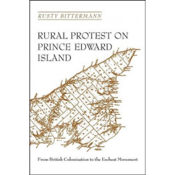 Rural Protest on Prince Edward Island: From British Colonization to the Escheat Movement