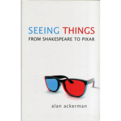 Seeing Things: From Shakespeare to Pixar